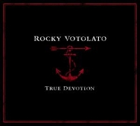 Rocky Votolato - True Devotion